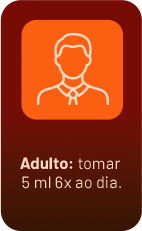 Adulto tomar 5 ml, 6x ao dia